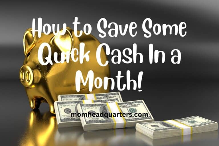 How To Save Some Quick Cash In A Month!